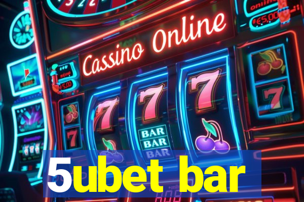 5ubet bar